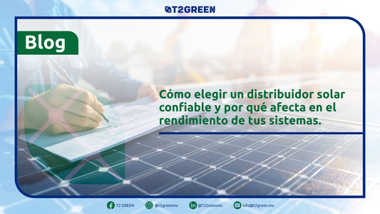 Cómo elegir un distribuidor solar confiable y por qué afecta en el rendimiento de tus sistemas.